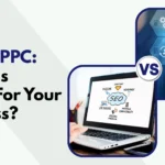 SEO vs PPC Which Is Better for Your Business